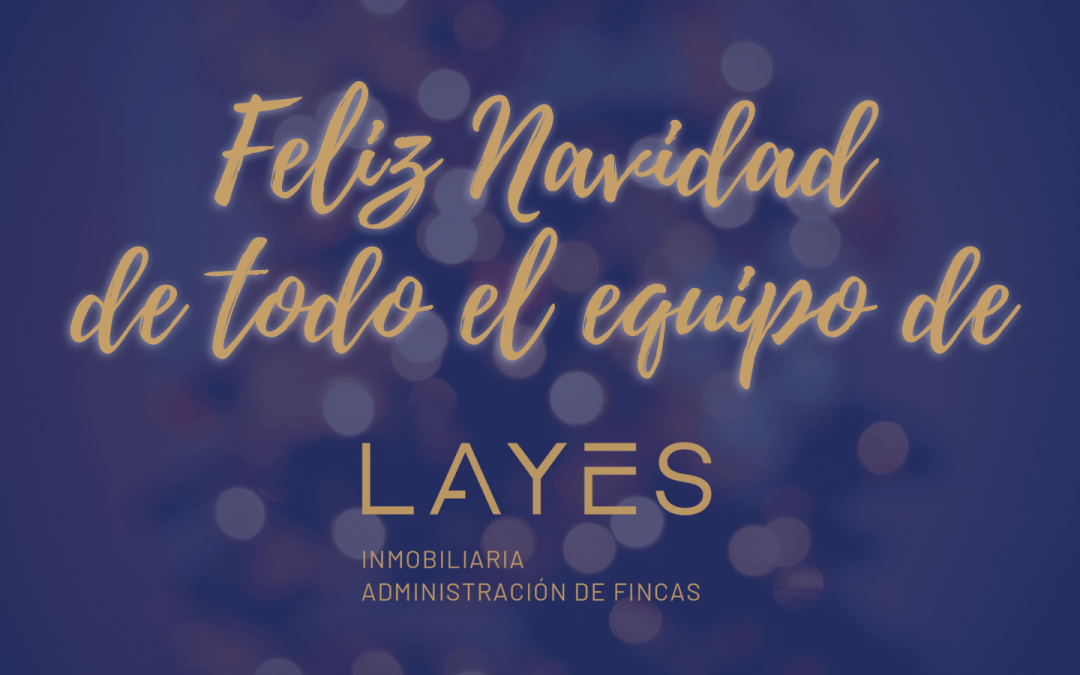 Fincas Layes les desea unas Felices Fiestas y Próspero Año Nuevo